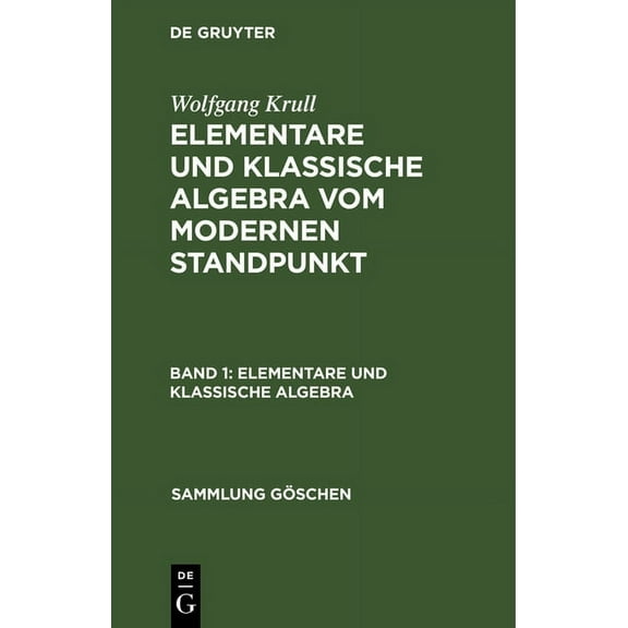 Sammlung Göschen: Elementare und klassische Algebra (Hardcover)