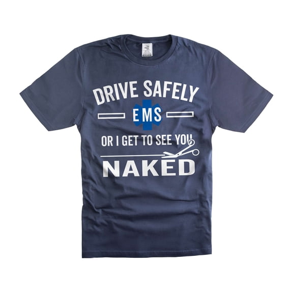 Funny Paramedic T-Shirt EMS Shirt Emergency Medical Services T-Shirt Funny Drive Safely T-Shirt