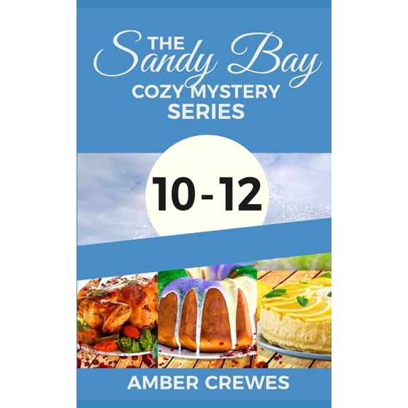 The Sandy Bay Cozy Mystery Series: 10-12 (Paperback) by Amber Crewes