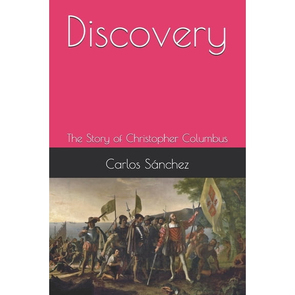 Discovery: The Story of Christopher Columbus, (Paperback)