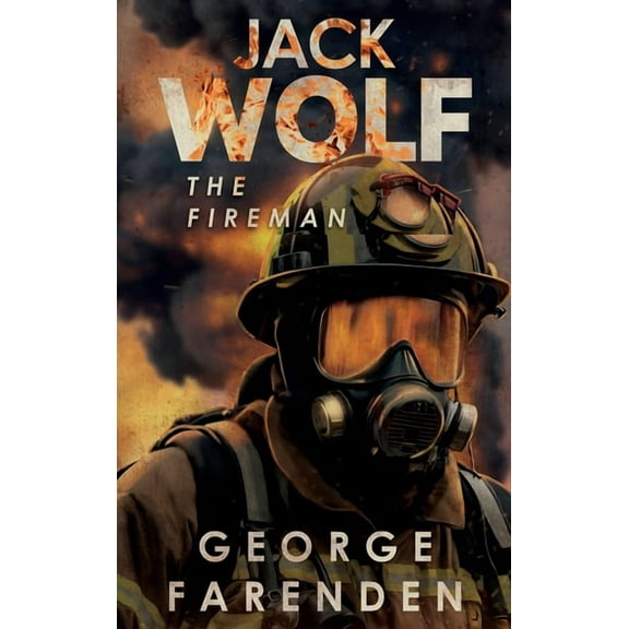 Jack Wolf: The Fireman, (Hardcover)