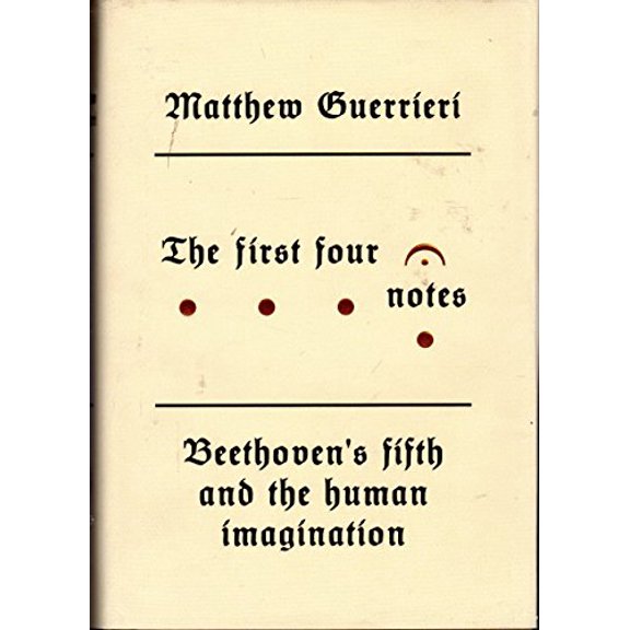 Pre-Owned The First Four Notes: Beethoven's Fifth and the Human Imagination