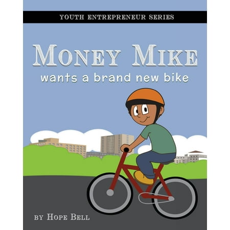 Youth Entrepreneur: Money Mike Wants a Brand New Bike (Best Mens Bike For The Money)