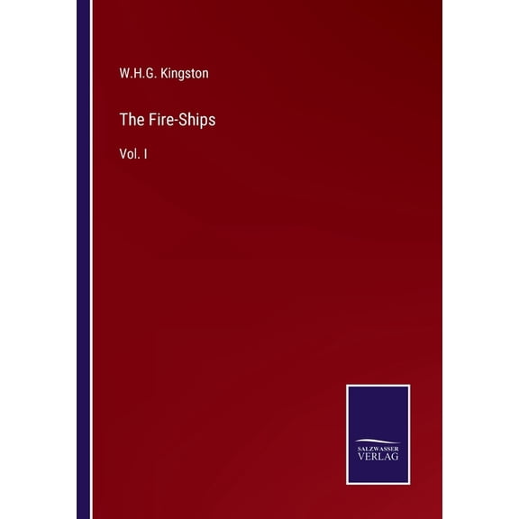 The Fire-Ships:Vol. I