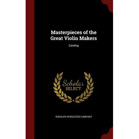 Masterpieces of the Great Violin Makers : Catalog