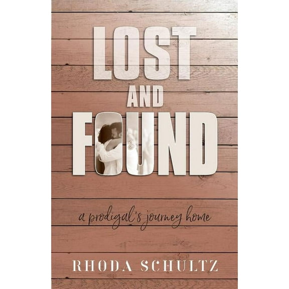 Lost and Found: A Prodigal's Journey Home, (Paperback)