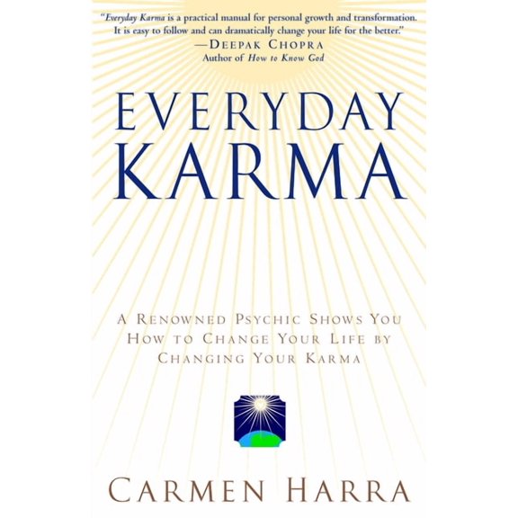 Everyday Karma: A Psychologist and Renowned Metaphysical Intuitive Shows You How to Change Your Life by Changing Your Ka, (Paperback)