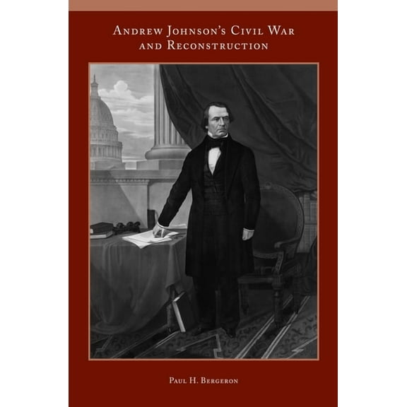 Andrew Johnson's Civil War and Reconstruction, (Paperback)