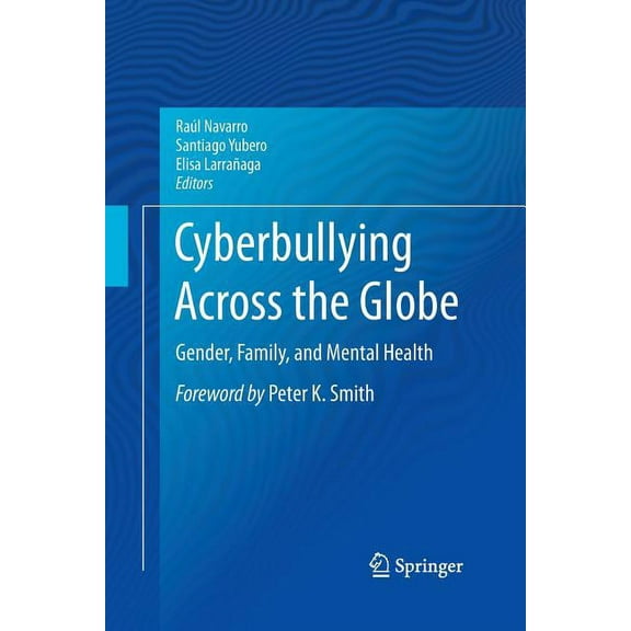 Cyberbullying Across the Globe: Gender, Family, and Mental Health, (Paperback)