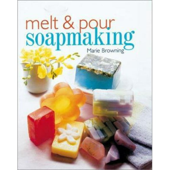 Pre-Owned Melt & Pour Soapmaking (Paperback) 0806972157 9780806972152