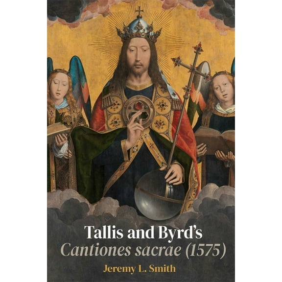 Tallis and Byrd's Cantiones Sacrae (1575): A Sacred Argument, (Hardcover)