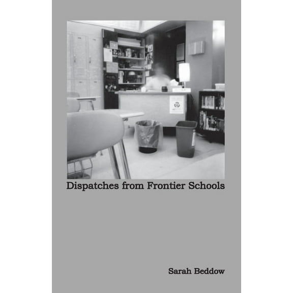 Dispatches from Frontier Schools, (Paperback)