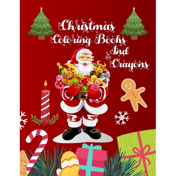 Download Christmas Coloring Books And Crayons Christmas Coloring Books For Adults Christmas Coloring Books And Crayons 50 Story Paper Pages 8 5 X 11 In Cover Paperback Walmart Com Walmart Com