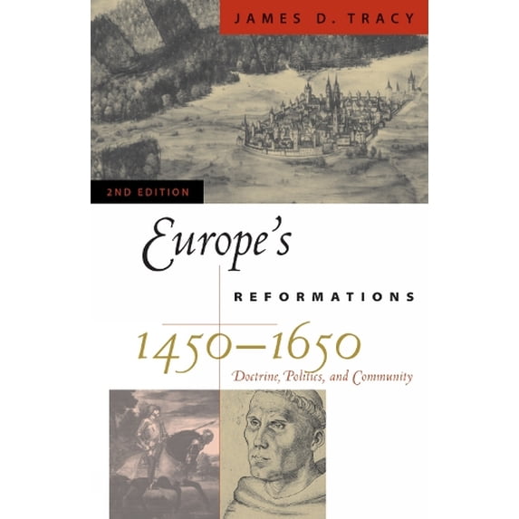 Pre-Owned Europe's Reformations, 1450D1650: Doctrine, Politics, and Community (Critical Issues in History), 9780742537897, 0742537897, Paperback, 2 edition
