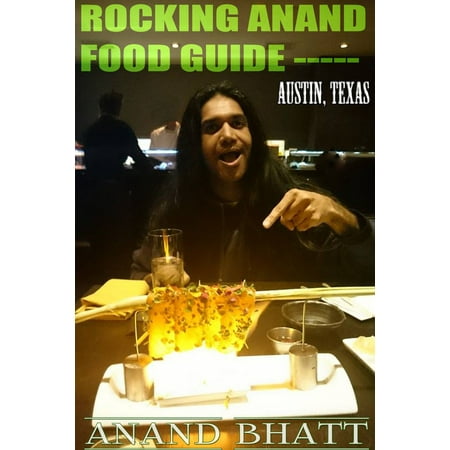 Rocking Anand Food Guide: Austin Texas - eBook