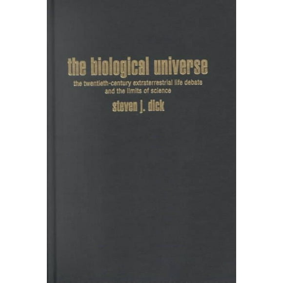 Biological Universe, Steven J. Dick Couverture Rigide