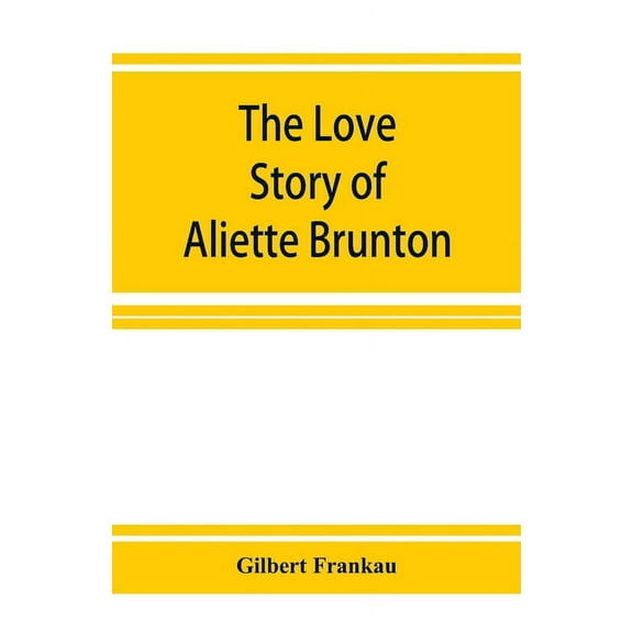 The Love Story of Aliette Brunton, (Paperback)