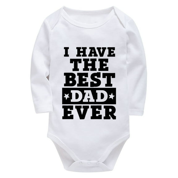 I Have The Best Dad Ever Infant White Onesie Long Sleeve Going Home Outfit for Baby Boy White Infant Rompers 6-9 Months