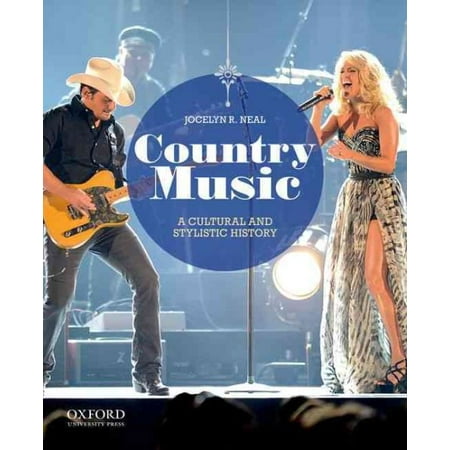 Country Music : A Cultural and Stylistic History