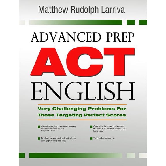 Advanced Prep: ACT English: Very Challenging Problems for Those Targeting Perfect Scores (Paperback)