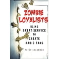 thumbnail image 1 of Pre-Owned Zombie Loyalists: Using Great Service to Create Rabid Fans (Hardcover) 1137279664 9781137279668, 1 of 1