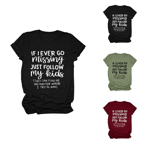 If I Ever Go Missing Just Follow My Kids T Shirts for Women Funny Mother's Day Tee Shirt Womens T Shirts