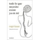 thumbnail image 1 of TODO LO QUE NECESITO EXISTE YA Seix Barral 9786070777196, 1 of 2