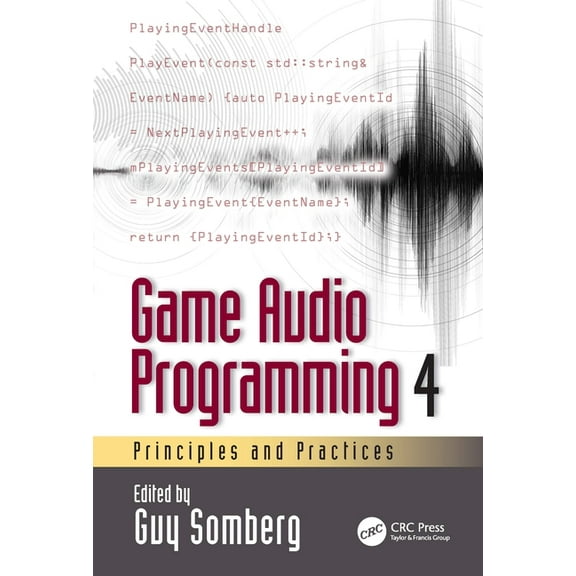 Game Audio Programming 4: Principles and Practices, (Paperback)