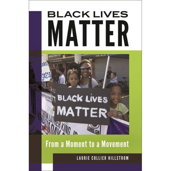 Black Lives Matter: From a Moment to a Movement, (Hardcover)