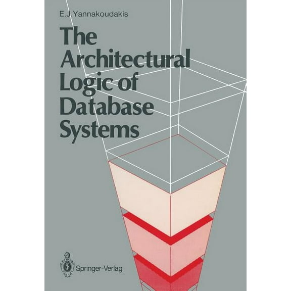The Architectural Logic of Database Systems, (Paperback)