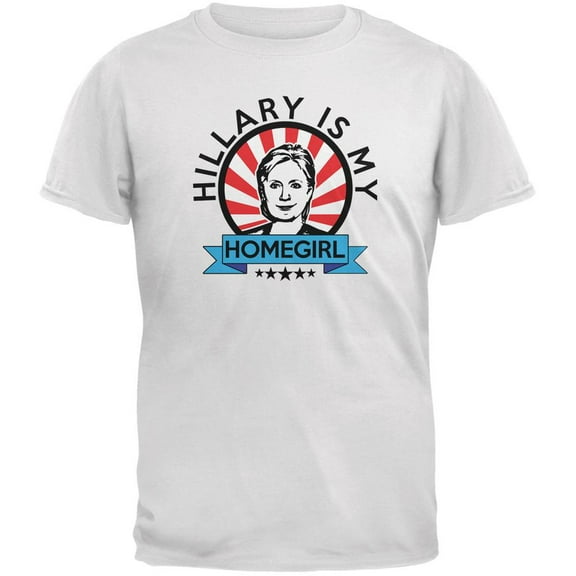 Hillary Is My Homegirl White Adult T-Shirt - Small