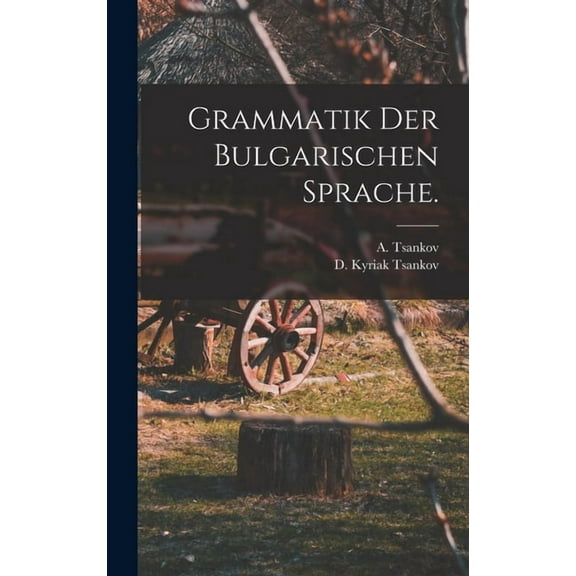 Grammatik der bulgarischen Sprache. (Hardcover)