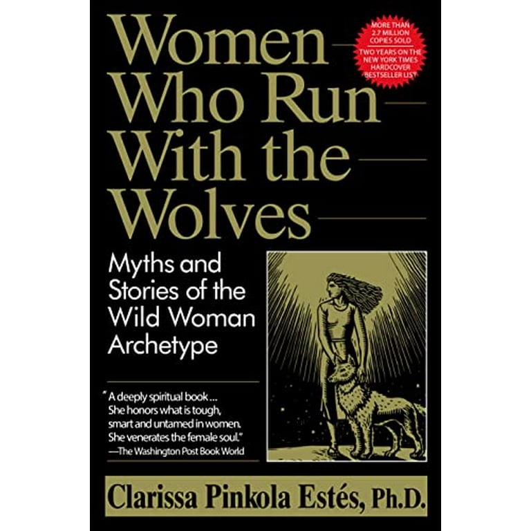 Women Who Run With The Wolves 狼と駈ける女たち Women Who Run with the Wolves: Myths and Stories of the Wild Woman