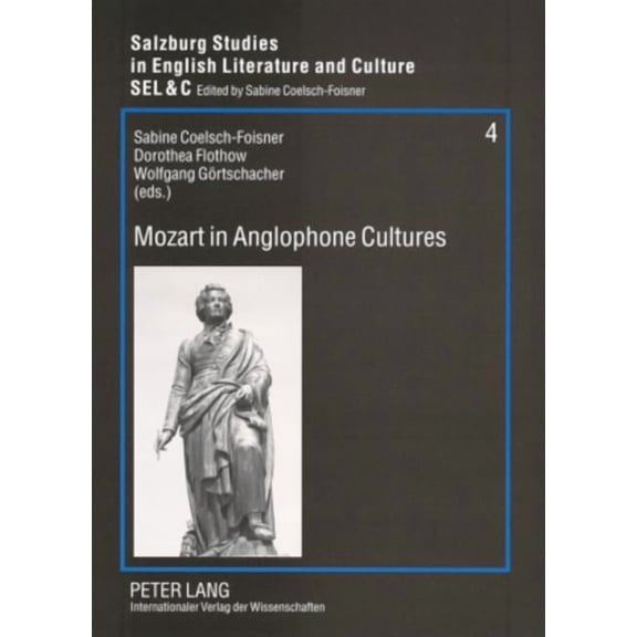 Salzburg Studies in English Literature and Culture Sel & C: Mozart in Anglophone Cultures (Paperback)
