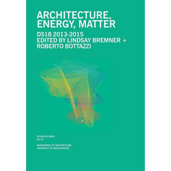 Architecture, Energy, Matter, (Paperback)