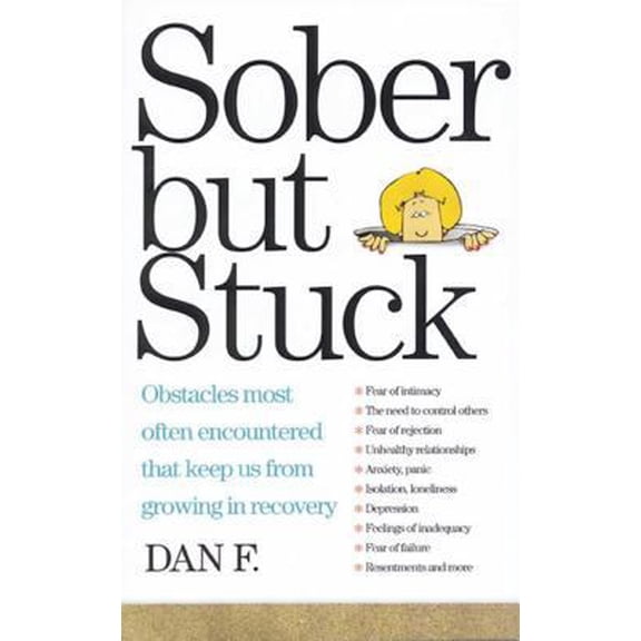 Pre-Owned Sober But Stuck: Obstacles Most Often Encountered That Keep Us from Growing in Recovery (Paperback) 156838078X 9781568380780