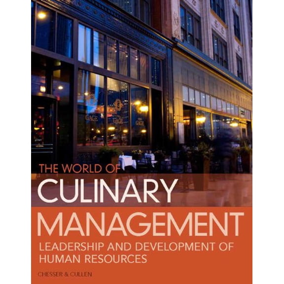 Pre-Owned World of Culinary Management: Leadership and Development of Human Resources (5th Edition) (Paperback) 013274774X 9780132747745