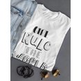 thumbnail image 3 of Quote Girl Rule The World T-Shirt Women -Image by Shutterstock, Female Large, 3 of 4