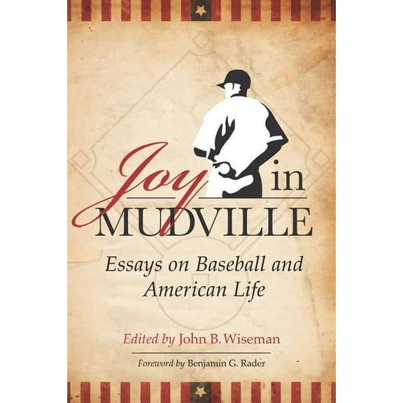 Joy in Mudville: Essays on Baseball and American Life (Paperback)