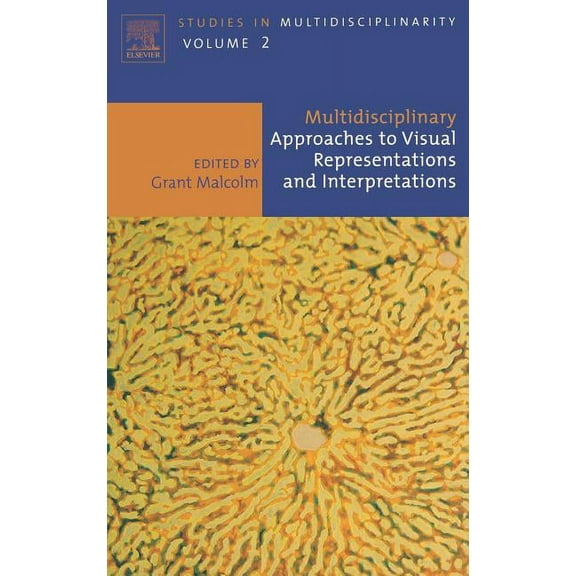 Studies in Multidisciplinarity Multidisciplinary Approaches to Visual Representations and Interpretations: Volume 2, Book 2, (Hardcover)