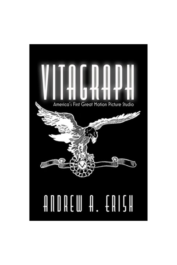 Pre-Owned Screen Classics: Vitagraph: America's First Great Motion Picture Studio (Paperback)