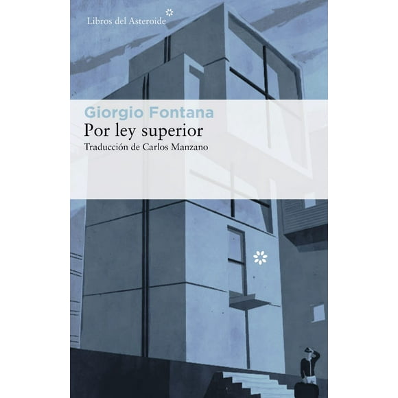 POR LEY SUPERIOR LIBROS DEL ASTEROIDE GIORGIO FONTANA