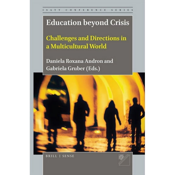 Isatt Conference Education Beyond Crisis: Challenges and Directions in a Multicultural World, Book 1, (Hardcover)