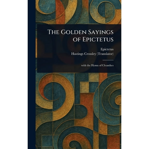 The Golden Sayings of Epictetus, (Hardcover)