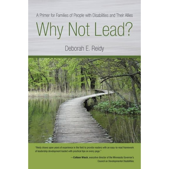 Why Not Lead? : A Primer for Families of People With Disabilities and Their Allies