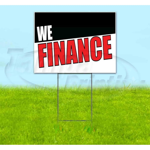 We Finance (18"" X 24"") Yard Sign, Includes Metal Step Stake