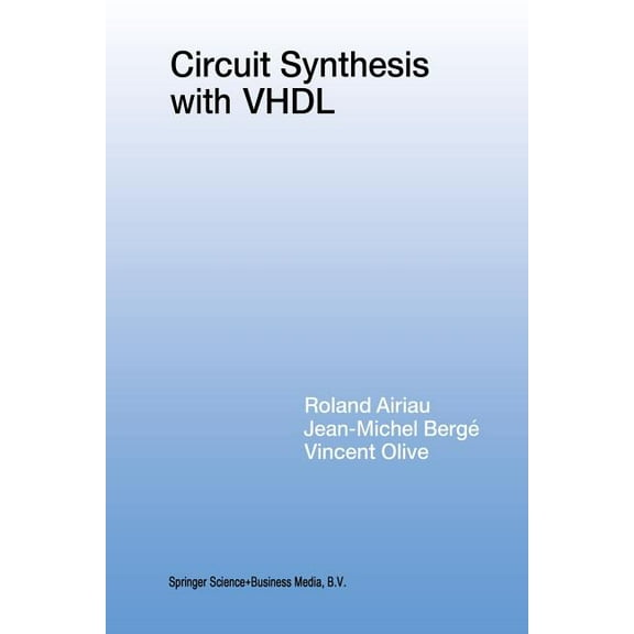 The Springer International Engineering a Circuit Synthesis with VHDL, Book 261, (Paperback)