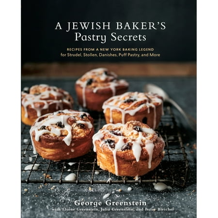 A Jewish Baker's Pastry Secrets : Recipes from a New York Baking Legend for Strudel, Stollen, Danishes, Puff Pastry, and
