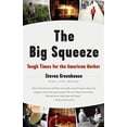 thumbnail image 1 of Pre-Owned The Big Squeeze: Tough Times for the American Worker (Paperback) 1400096529 9781400096527, 1 of 1