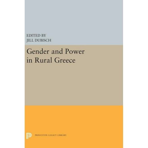 Princeton Legacy Library Gender and Power in Rural Greece, Book 5307, (Hardcover)